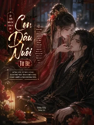 Con Dâu Nuôi Từ Bé